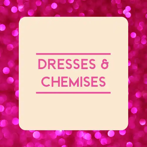 Square beige label with pink text reading ’DRESSES & CHEMISES’ against a sparkly pink background.